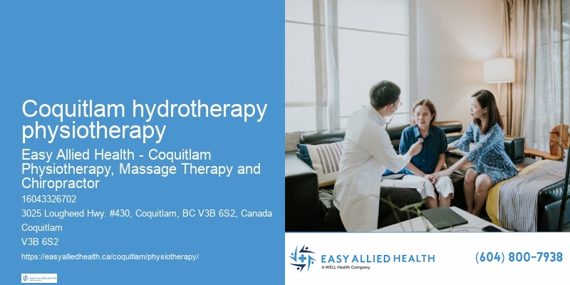 Coquitlam hydrotherapy physiotherapy physiotherapy for fracture recovery