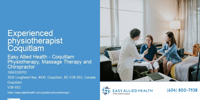 Experienced physiotherapist Coquitlam physiotherapy consultations