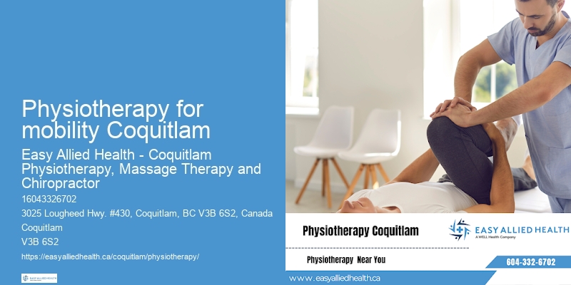 Physiotherapy for mobility Coquitlam physiotherapy for workplace ergonomics