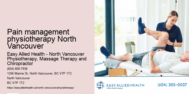 Pain management physiotherapy North Vancouver, BC advanced physiotherapy techniques