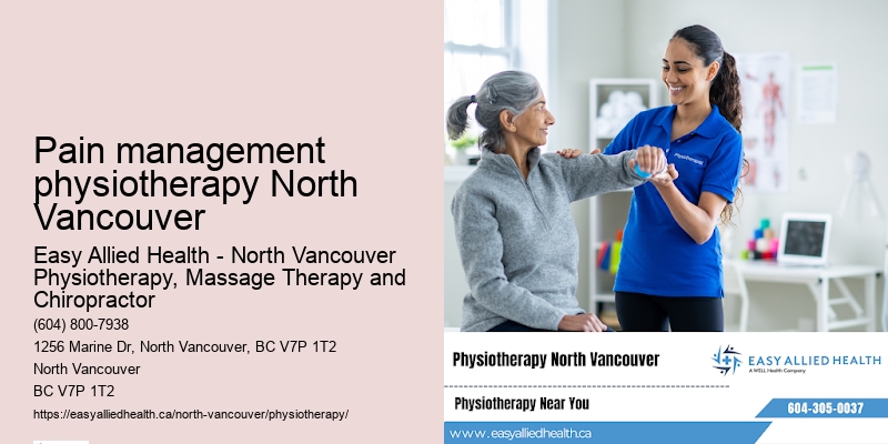 Post-surgery physiotherapy Pain management physiotherapy North Vancouver, BC