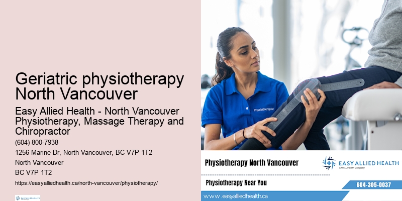 Posture Correction Geriatric physiotherapy North Vancouver