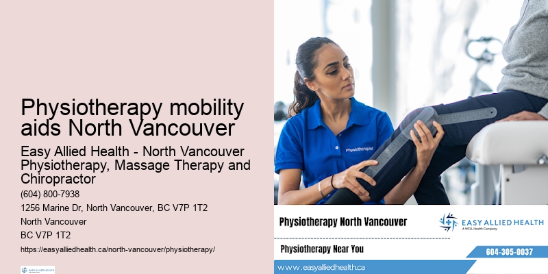 Physiotherapy mobility aids North Vancouver physical therapy experts