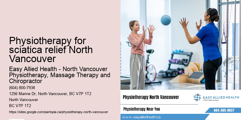 Physiotherapy for sciatica relief North Vancouver physiotherapy insurance coverage