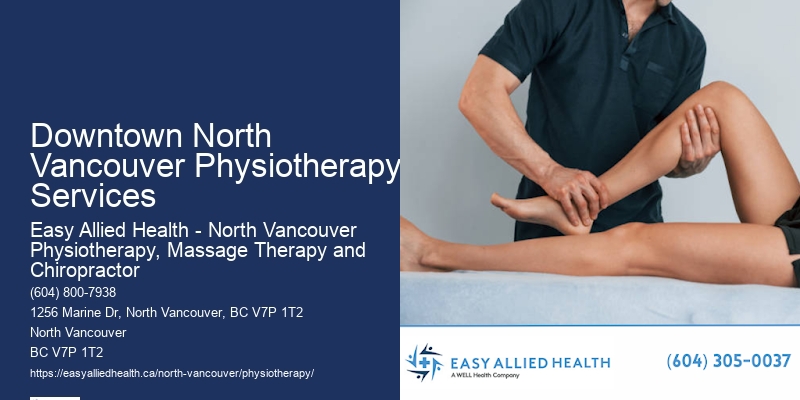 Specialized Physiotherapy Treatments Downtown North Vancouver Physiotherapy Services