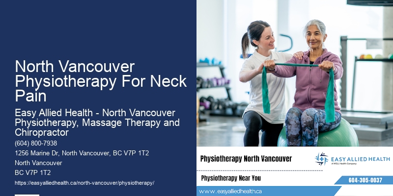 Specialized Physiotherapy Treatments North Vancouver Physiotherapy For Neck Pain