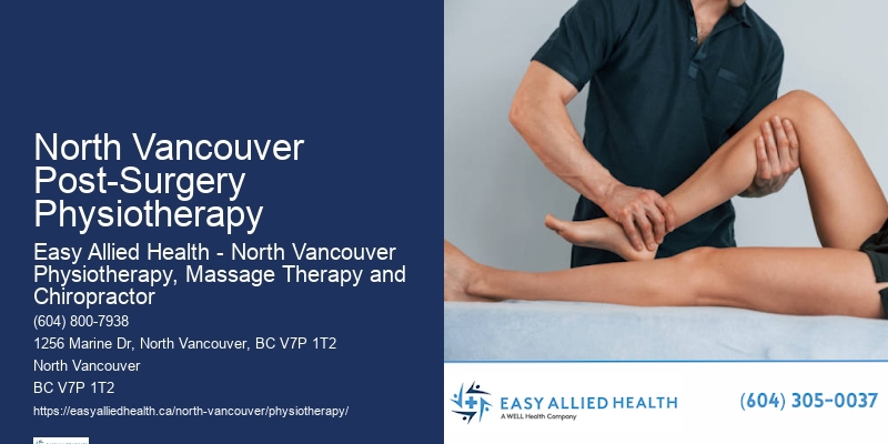 Premium Pain Relief Solutions North Vancouver Post-Surgery Physiotherapy