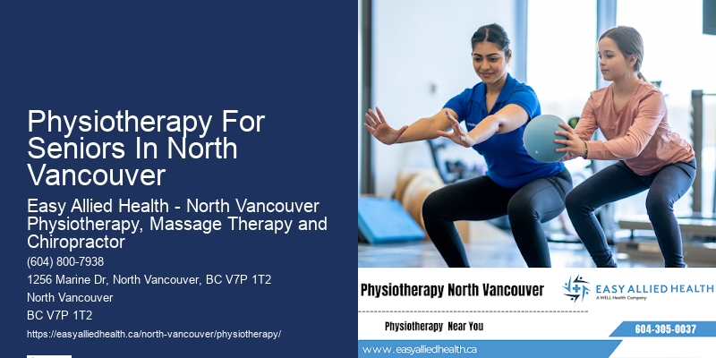 Top-Rated Physiotherapy For Seniors In Physiotherapy For Seniors In North Vancouver