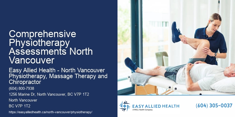 Comprehensive Physiotherapy Assessments North Vancouver Post-Surgery Physiotherapy