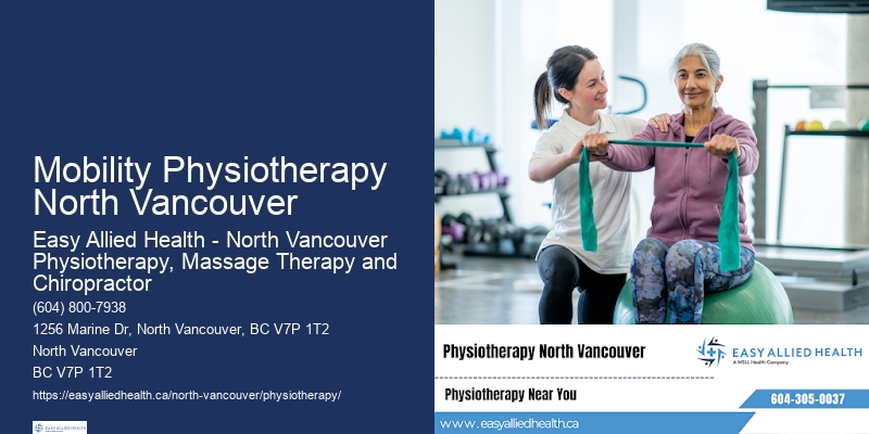 Post-Surgical Rehabilitation Physiotherapy Mobility Physiotherapy North Vancouver