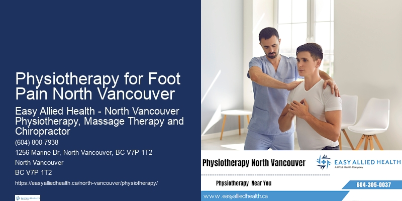 Physiotherapy for Foot Pain North Vancouver Rehab Physiotherapists