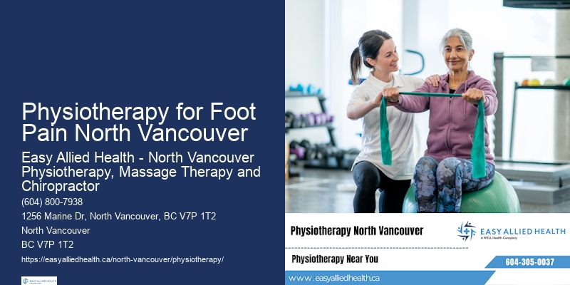 Mobility Improvement Physiotherapy Physiotherapy for Foot Pain North Vancouver