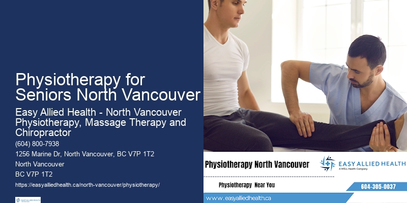 Neck and Spine Physiotherapy Physiotherapy for Seniors North Vancouver