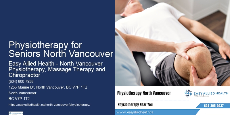 Complex Injury Physiotherapy Physiotherapy for Seniors North Vancouver