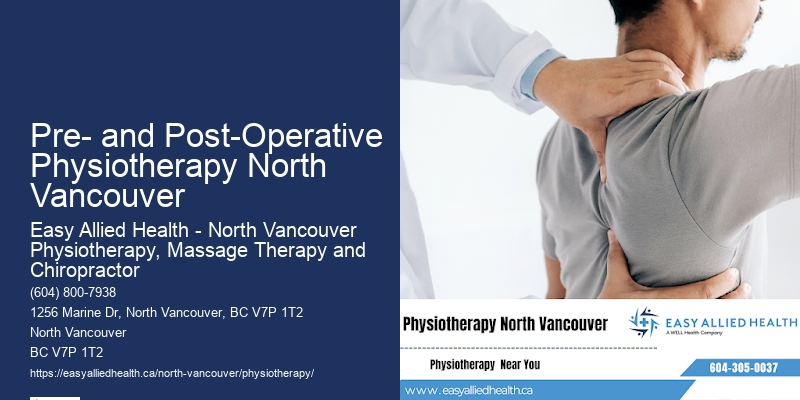 Physiotherapy Treatment Experts Pre- and Post-Operative Physiotherapy North Vancouver