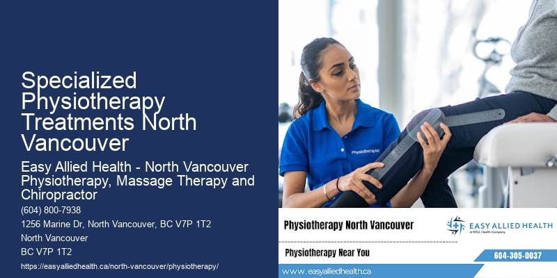Specialized Physiotherapy Treatments North Vancouver Comprehensive Rehab Clinics