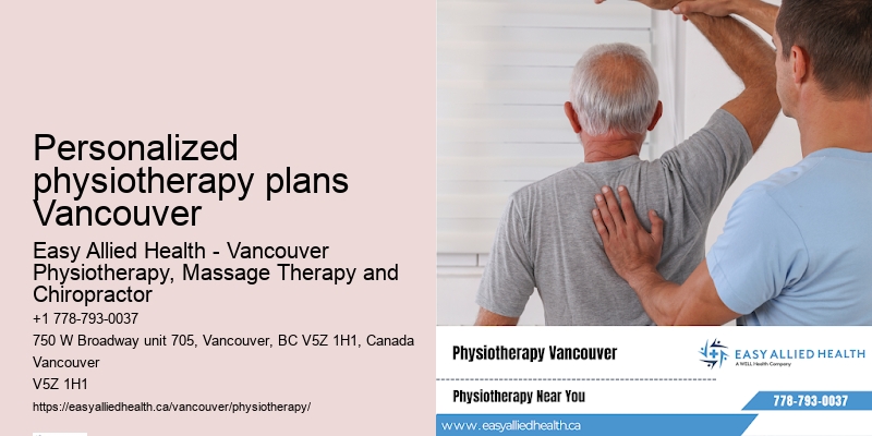 Personalized physiotherapy plans Vancouver physiotherapy treatments