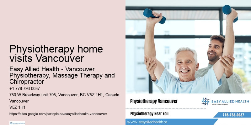 Effective physiotherapy modalities Physiotherapy home visits Vancouver